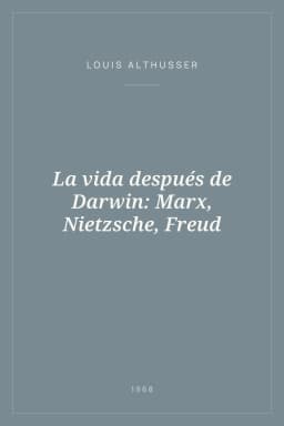 Portada de La vida después de Darwin: Marx, Nietzsche, Freud
