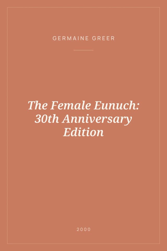 Portada de The Female Eunuch: 30th Anniversary Edition