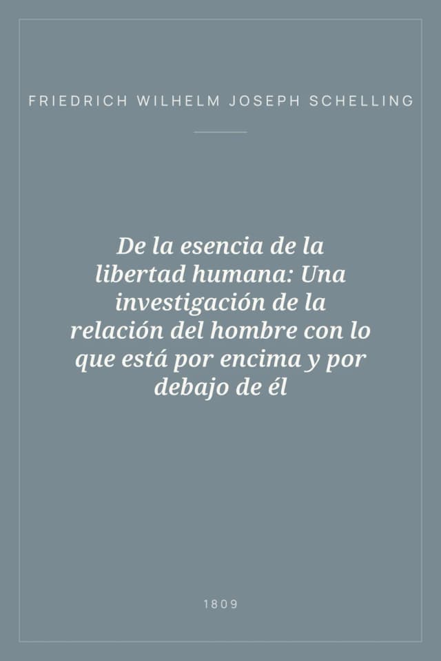 Portada de De la esencia de la libertad humana: Una investigación de la relación del hombre con lo que está por encima y por debajo de él