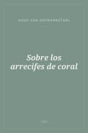 Portada de Sobre los arrecifes de coral