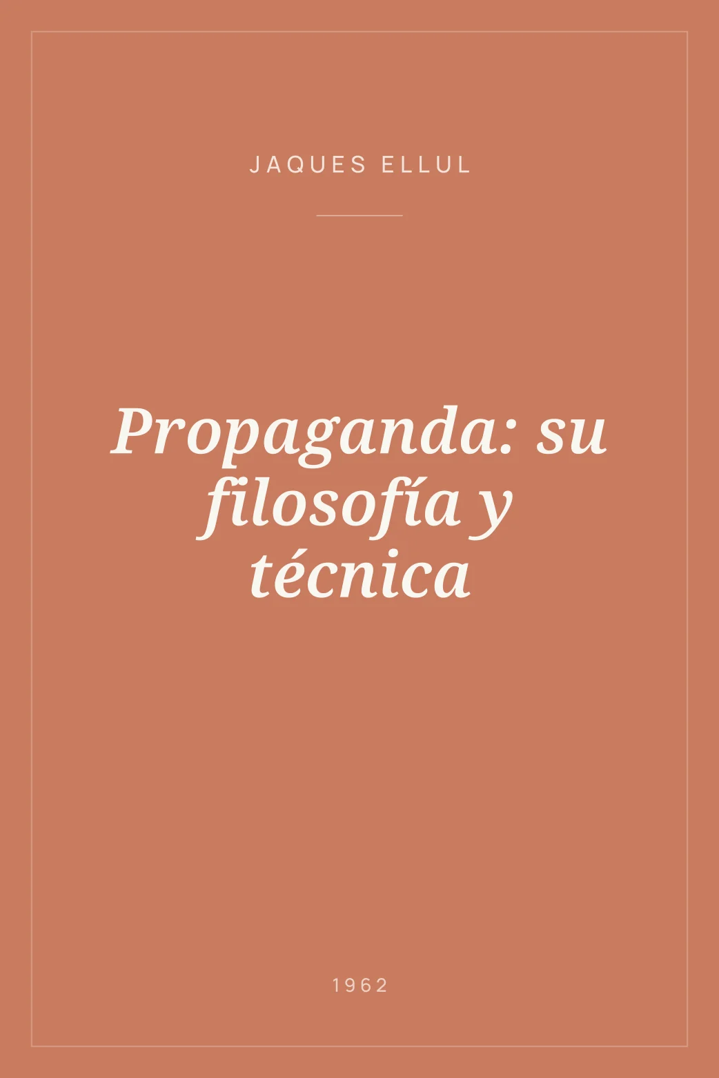 Portada de Propaganda: su filosofía y técnica