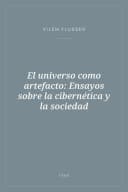 Portada de El universo como artefacto: Ensayos sobre la cibernética y la sociedad