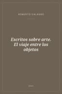 Portada de Escritos sobre arte. El viaje entre los objetos
