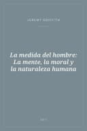 Portada de La medida del hombre: La mente, la moral y la naturaleza humana