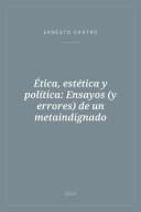 Portada de Ética, estética y política: Ensayos (y errores) de un metaindignado