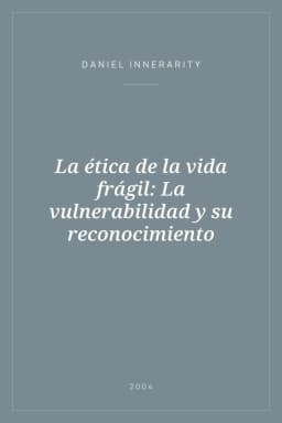 Portada de La ética de la vida frágil: La vulnerabilidad y su reconocimiento