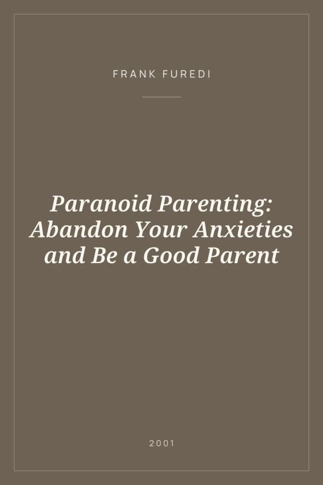 Portada de Paranoid Parenting: Abandon Your Anxieties and Be a Good Parent