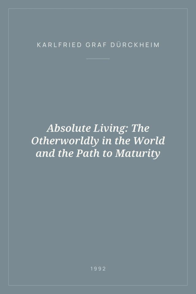Portada de Absolute Living: The Otherworldly in the World and the Path to Maturity