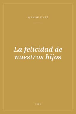 Portada de La felicidad de nuestros hijos
