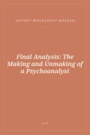 Portada de Final Analysis: The Making and Unmaking of a Psychoanalyst