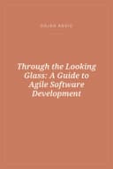 Portada de Through the Looking Glass: A Guide to Agile Software Development
