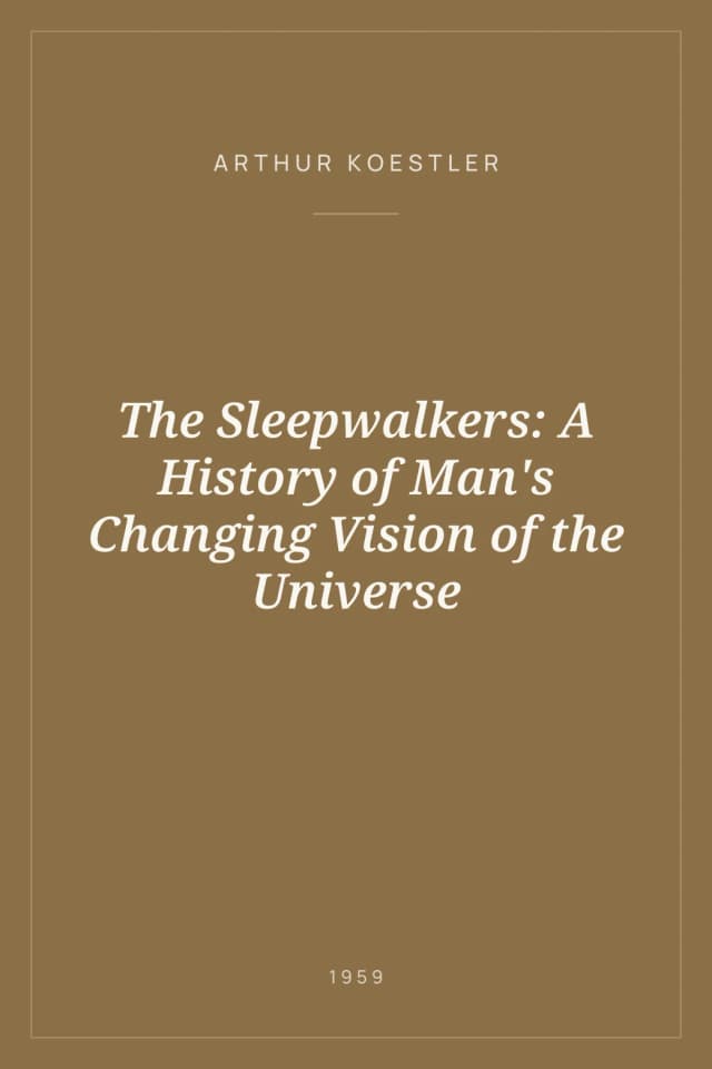 Portada de The Sleepwalkers: A History of Man's Changing Vision of the Universe