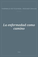 Portada de La enfermedad como camino