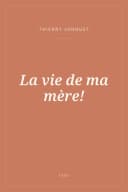 Portada de La vie de ma mère!