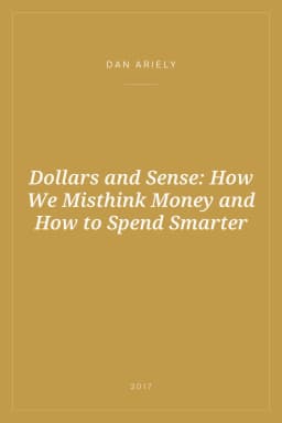 Portada de Dollars and Sense: How We Misthink Money and How to Spend Smarter