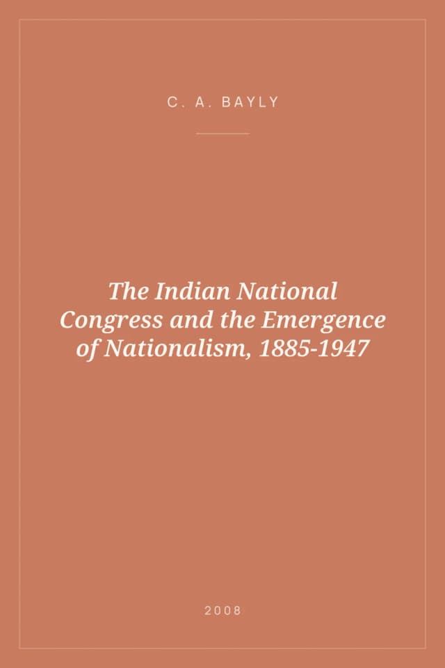 Portada de The Indian National Congress and the Emergence of Nationalism, 1885-1947