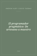 Portada de El programador pragmático: De artesano a maestro