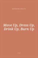Portada de Move Up, Dress Up, Drink Up, Burn Up