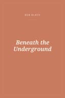 Portada de Beneath the Underground