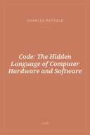 Portada de Code: The Hidden Language of Computer Hardware and Software