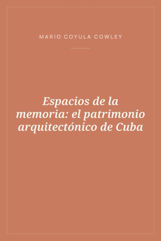 Portada de Espacios de la memoria: el patrimonio arquitectónico de Cuba
