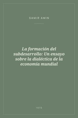 Portada de La formación del subdesarrollo: Un ensayo sobre la dialéctica de la economía mundial