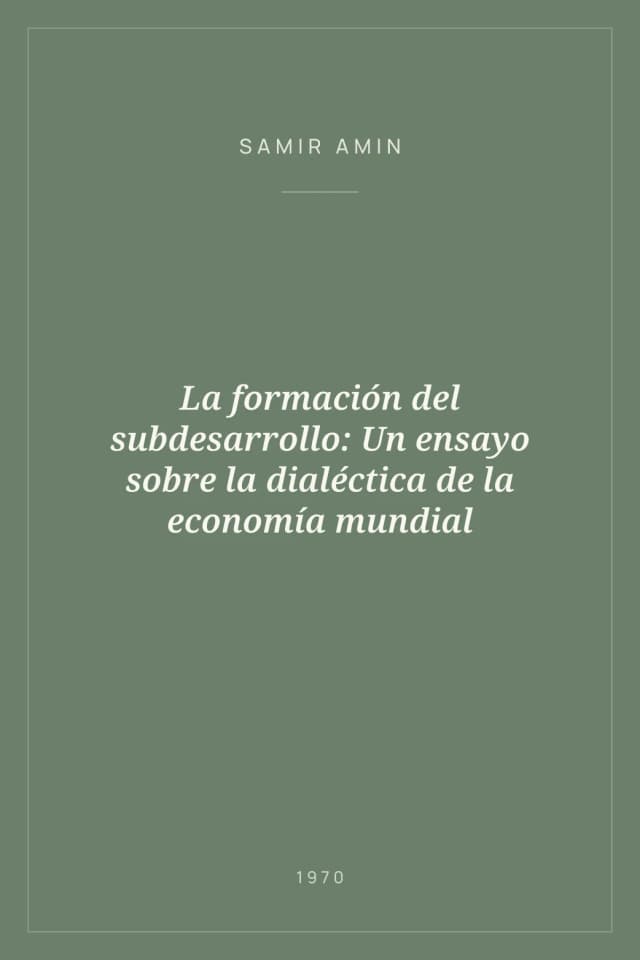 Portada de La formación del subdesarrollo: Un ensayo sobre la dialéctica de la economía mundial