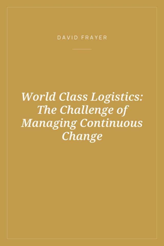 Portada de World Class Logistics: The Challenge of Managing Continuous Change