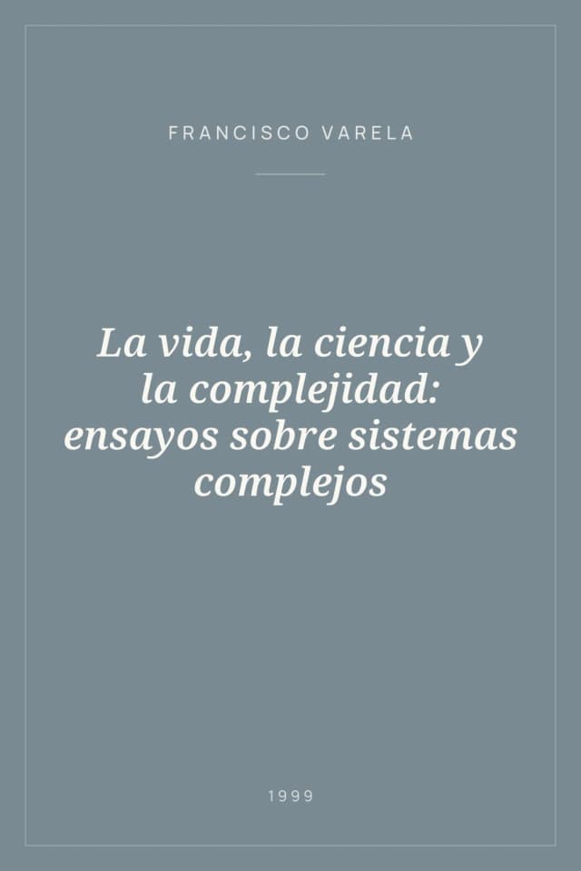 Portada de La vida, la ciencia y la complejidad: ensayos sobre sistemas complejos