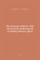 Portada de The Tyranny of Merit: Why the Promise of Moving Up Is Pulling America Apart