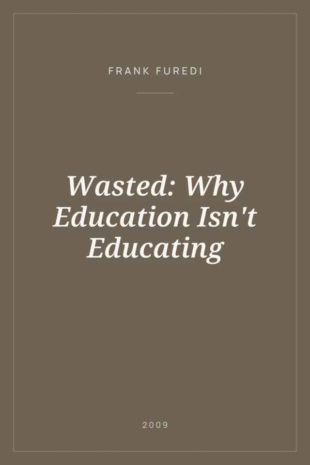 Portada de Wasted: Why Education Isn't Educating