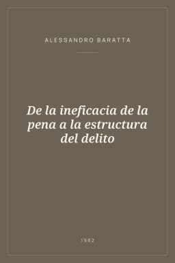 Portada de De la ineficacia de la pena a la estructura del delito