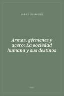 Portada de Armas, gérmenes y acero: La sociedad humana y sus destinos