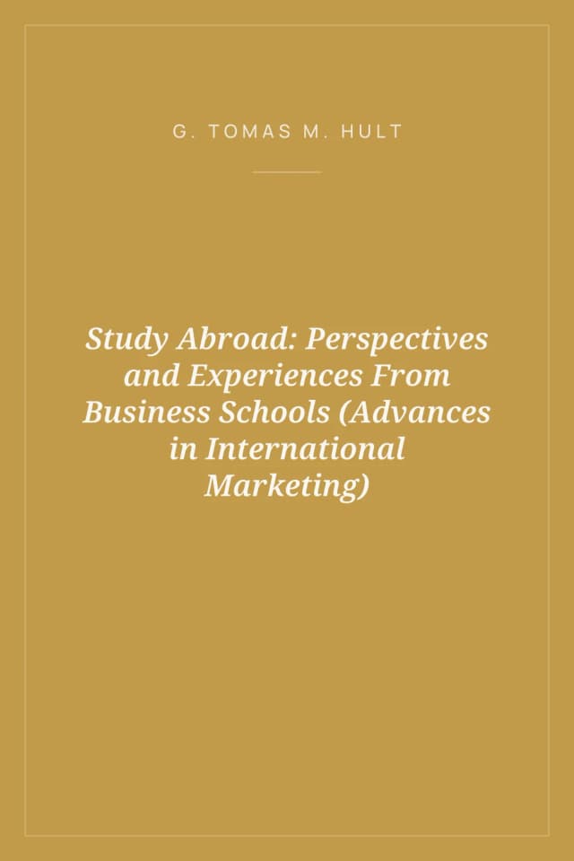 Portada de Study Abroad: Perspectives and Experiences From Business Schools (Advances in International Marketing)