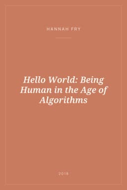 Portada de Hello World: Being Human in the Age of Algorithms