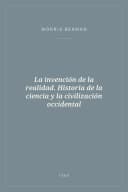 Portada de La invención de la realidad. Historia de la ciencia y la civilización occidental