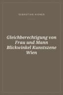 Portada de Gleichberechtigung von Frau und Mann Blickwinkel Kunstszene Wien
