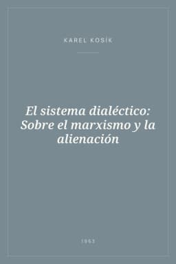 Portada de El sistema dialéctico: Sobre el marxismo y la alienación