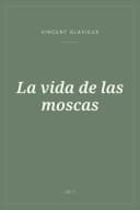 Portada de La vida de las moscas