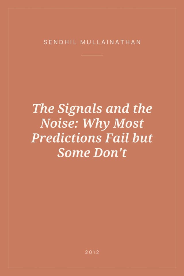 Portada de The Signals and the Noise: Why Most Predictions Fail but Some Don't