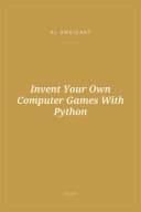 Portada de Invent Your Own Computer Games With Python