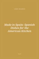 Portada de Made in Spain: Spanish Dishes for the American Kitchen