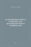 Portada de La sociedad burocrática y el individuo: Una aproximación desde el socialismo real
