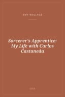 Portada de Sorcerer's Apprentice: My Life with Carlos Castaneda