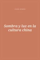 Portada de Sombra y luz en la cultura china