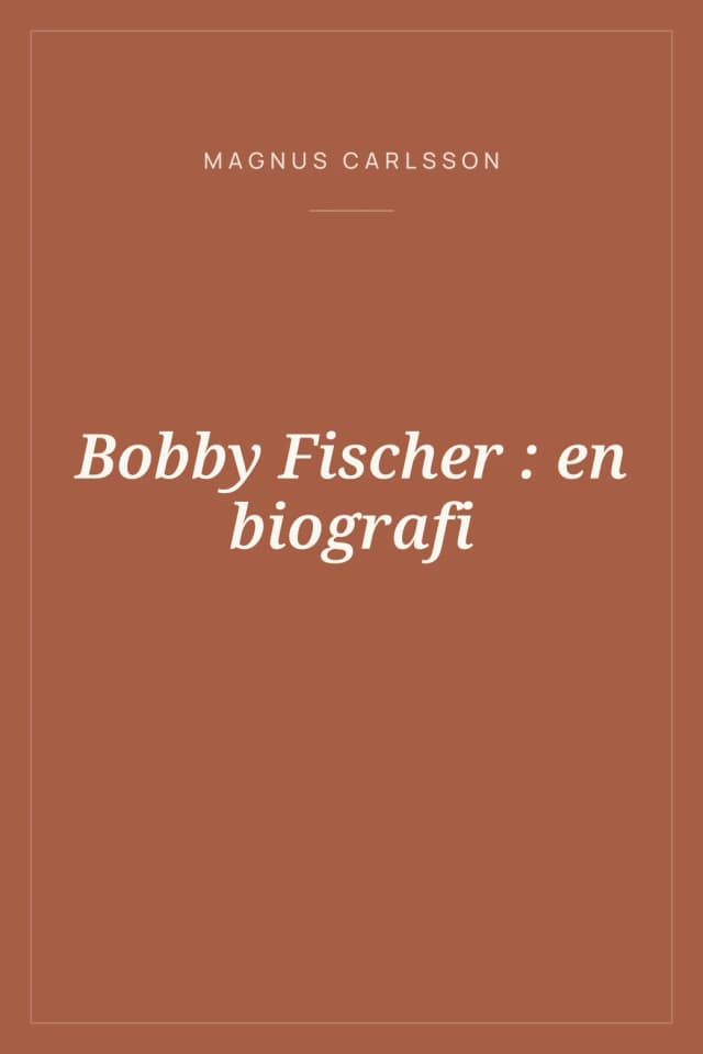 Portada de Bobby Fischer : en biografi