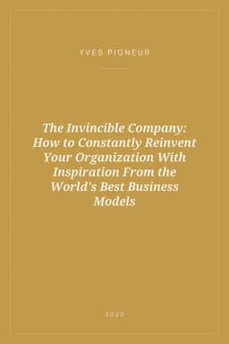 Portada de The Invincible Company: How to Constantly Reinvent Your Organization With Inspiration From the World's Best Business Models