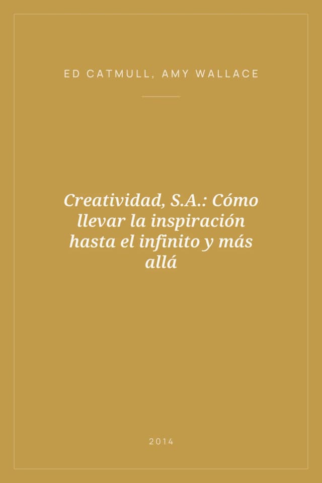 Portada de Creatividad, S.A.: Cómo llevar la inspiración hasta el infinito y más allá