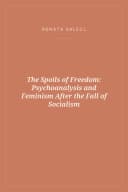 Portada de The Spoils of Freedom: Psychoanalysis and Feminism After the Fall of Socialism