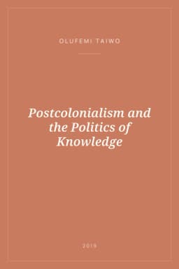 Portada de Postcolonialism and the Politics of Knowledge